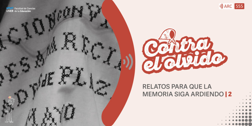 Nueva producción de la serie “50 años – Relatos Contra el Olvido. Para que la Memoria Siga Ardiendo”