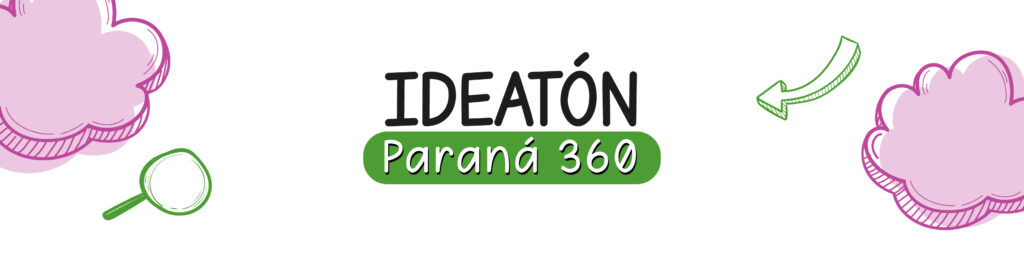 Convocatoria abierta para la segunda edición del Ideatón “Paraná 360”